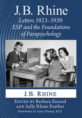 J.B. Rhine: Scrisori 1923-1939: ESP și fundamentele parapsihologiei - J.B. Rhine: Letters 1923-1939: ESP and the Foundations of Parapsychology