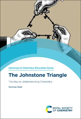 Triunghiul Johnstone: Cheia pentru înțelegerea chimiei - The Johnstone Triangle: The Key to Understanding Chemistry