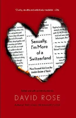 Sexual, I'm More of a Switzerland: Mai multe anunțuri personale din London Review of Books - Sexually, I'm More of a Switzerland: More Personal Ads from the London Review of Books