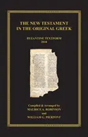 Noul Testament în greaca originală: Forma textului bizantin 2018 - The New Testament in the Original Greek: Byzantine Textform 2018