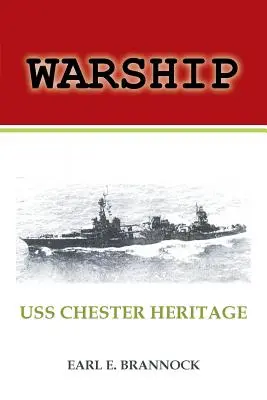 Navă de război: Patrimoniul USS Chester - Warship: USS Chester Heritage