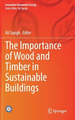 Importanța lemnului și a lemnului în clădirile durabile - The Importance of Wood and Timber in Sustainable Buildings