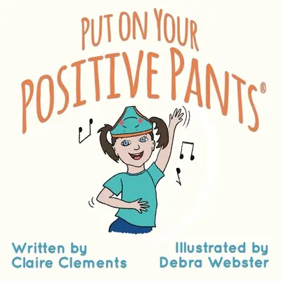 Pune-ți pantalonii pozitivi(R) - Put on your Positive Pants(R)