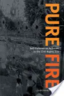Foc pur: Autoapărarea ca activism în era drepturilor civile - Pure Fire: Self-Defense as Activism in the Civil Rights Era