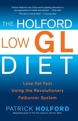 The Holford Low Gl Diet: Pierde grăsime rapid folosind sistemul revoluționar de ardere a grăsimilor - The Holford Low Gl Diet: Lose Fat Fast Using the Revolutionary Fatburner System