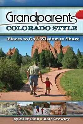 Bunici în stil Colorado: Locuri de vizitat și înțelepciune de împărtășit - Grandparents Colorado Style: Places to Go & Wisdom to Share