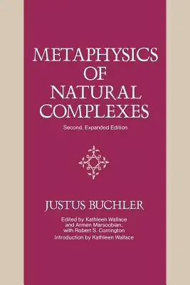 Metafizica complexelor naturale: Ediția a doua, extinsă (Expanded) - Metaphysics of Natural Complexes: Second, Expanded Edition (Expanded)