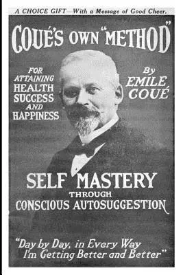 Stăpânirea de sine prin autosugestie conștientă - Self Mastery Through Conscious Autosuggestion