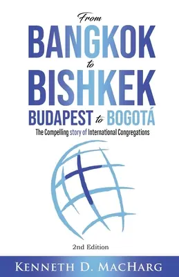 De la Bangkok la Bishkek, de la Budapesta la Bogot: Povestea convingătoare a congregațiilor internaționale - From Bangkok to Bishkek, Budapest to Bogot: The compelling story of International Congregations