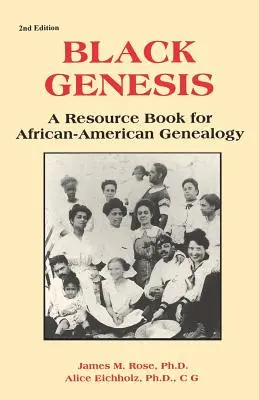 Black Genesis: O carte de resurse pentru genealogia afro-americană - Black Genesis: A Resource Book for African-American Genealogy