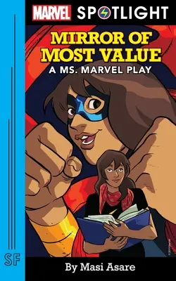 Oglinda de cea mai mare valoare: O piesă de teatru Ms. Marvel - Mirror of Most Value: A Ms. Marvel Play