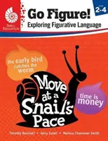 Go Figure! Explorarea limbajului figurat, Nivelurile 2-4 - Go Figure! Exploring Figurative Language, Levels 2-4