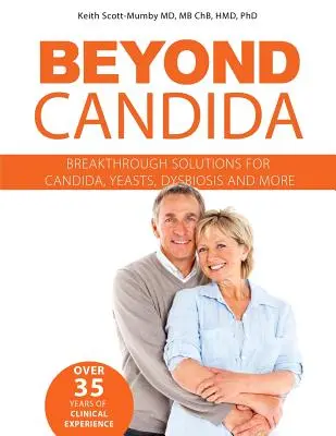 Dincolo de Candida: Soluții revoluționare pentru Candida, Drojdii, Disbioză și multe altele - Beyond Candida: Breakthrough Solutions for Candida, Yeasts, Dysbiosis and More