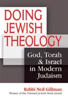Doing Jewish Theology: Dumnezeu, Tora și Israel în iudaismul modern - Doing Jewish Theology: God, Torah & Israel in Modern Judaism
