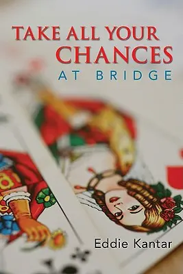Ia-ți toate șansele la bridge - Take All Your Chances at Bridge