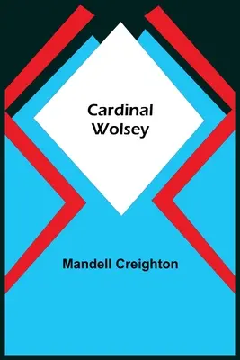 Cardinalul Wolsey - Cardinal Wolsey