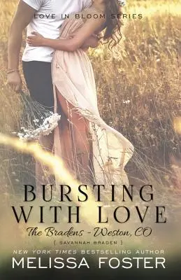 Bursting with Love (Dragostea în floare: The Bradens): Savannah Braden - Bursting with Love (Love in Bloom: The Bradens): Savannah Braden