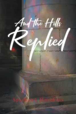 Și dealurile au răspuns - And the Hills Replied