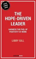 Liderul condus de speranță: Exploatarea puterii pozitivității la locul de muncă - The Hope-Driven Leader: Harness the Power of Positivity at Work