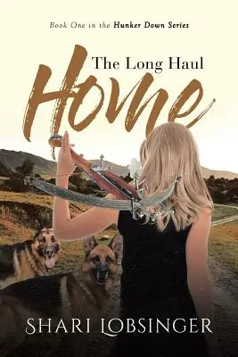 Lungul drum spre casă: Cartea întâi din seria Hunker Down - The Long Haul Home: Book One in the Hunker Down Series