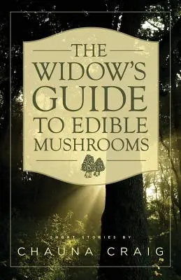 Ghidul văduvei pentru ciuperci comestibile (The Widow's Guide to Edible Mushrooms) - The Widow's Guide to Edible Mushrooms
