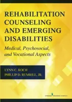 Consiliere în reabilitare și dizabilități emergente: Aspecte medicale, psihosociale și vocaționale - Rehabilitation Counseling and Emerging Disabilities: Medical, Psychosocial, and Vocational Aspects