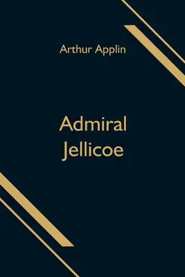 Amiralul Jellicoe - Admiral Jellicoe