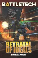 BattleTech: Trădarea idealurilor - BattleTech: Betrayal of Ideals
