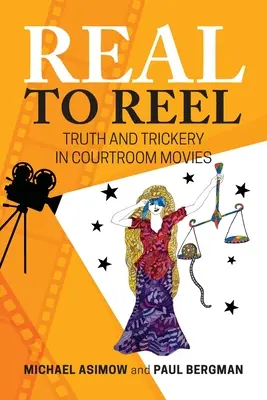 Real to Reel: Adevăr și înșelăciune în filmele de tribunal - Real to Reel: Truth and Trickery in Courtroom Movies
