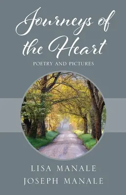 Călătorii ale inimii: Poezie și imagini - Journeys of the Heart: Poetry and Pictures