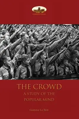 Mulțimea: un studiu al minții populare - The Crowd: a study of the popular mind