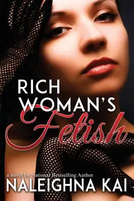 Fetișul femeii bogate - Rich Woman's Fetish