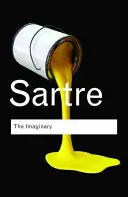 Imaginarul: O psihologie fenomenologică a imaginației - The Imaginary: A Phenomenological Psychology of the Imagination