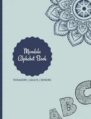 Mandala Carte de Colorat: Mandala Coloring Book for Adults: Modele frumoase de imprimare mare și litere florale modele de pagini de colorat pentru fete, B - Mandala Coloring Book: Mandala Coloring Book for Adults: Beautiful Large Print Patterns and Floral Letters Coloring Page Designs for Girls, B