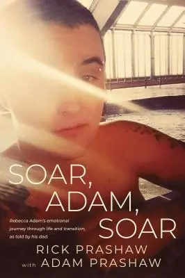 Înalță-te, Adam, Înalță-te - Soar, Adam, Soar