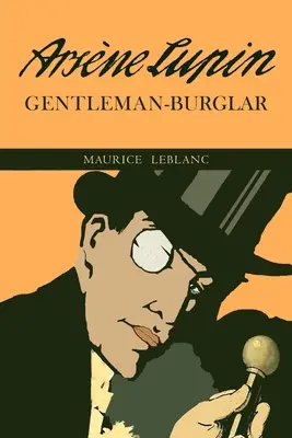 Aventurile extraordinare ale lui Arsene Lupin, Domn Hoț (The Extraordinary Adventures of Arsene Lupin, Gentleman-Burglar) - The Extraordinary Adventures of Arsene Lupin, Gentleman-Burglar
