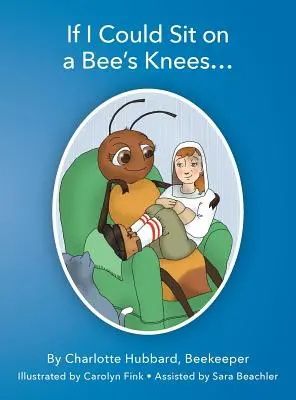 Dacă aș putea să stau pe genunchii unei albine - If I Could Sit on a Bee's Knees