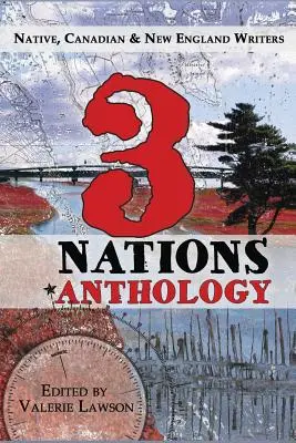 Antologia celor 3 națiuni: Scriitori nativi, canadieni și din Noua Anglie - 3 Nations Anthology: Native, Canadian & New England Writers