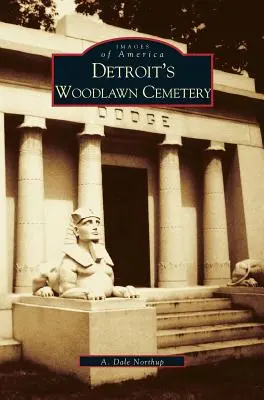 Cimitirul Woodlawn din Detroit - Detroit's Woodlawn Cemetery