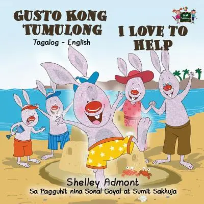 Iubesc să ajut: Tagalog English Bilingual Edition - I Love to Help: Tagalog English Bilingual Edition