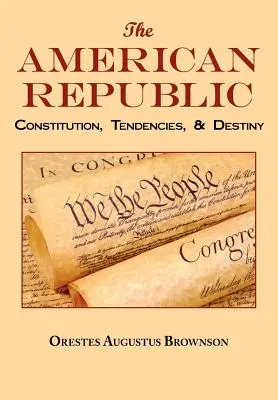 Republica Americană: Textul original complet - The American Republic: Complete Original Text