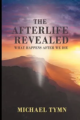 Viața de apoi dezvăluită: Ce se întâmplă după ce murim - The Afterlife Revealed: What Happens After We Die