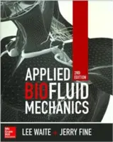 Mecanica biofluidelor aplicată, ediția a doua - Applied Biofluid Mechanics, Second Edition