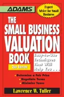The Small Business Valuation Book: Easy-To-Use Techniques That Will Help You... să determinați un preț corect, să negociați termenii, să reduceți taxele la minimum - The Small Business Valuation Book: Easy-To-Use Techniques That Will Help You... Determine a Fair Price, Negotiate Terms, Minimize Taxes