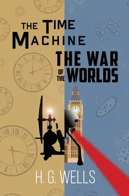 Mașina timpului și Războiul lumilor (Un clasic al Bibliotecii cititorilor, cu copertă cartonată) - The Time Machine and The War of the Worlds (A Reader's Library Classic Hardcover)