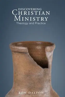 Descoperirea slujirii creștine: Teologie și practică - Discovering Christian Ministry: Theology and Practice