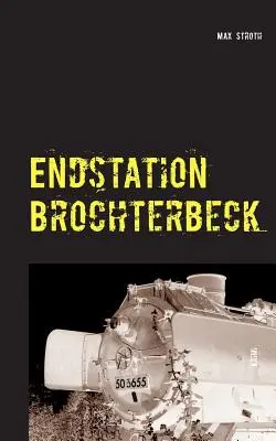 Stația finală Brochterbeck - Endstation Brochterbeck