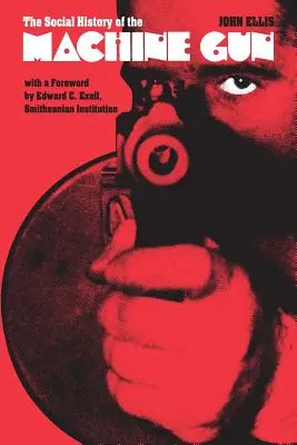 The Social History of the Machine Gun (Istoria socială a mitralierelor) - The Social History of the Machine Gun