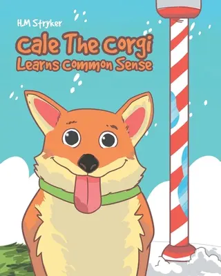 Cale The Corgi învață bunul simț - Cale The Corgi Learns Common Sense