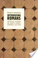 Introducing Romans: Probleme critice în cea mai faimoasă scrisoare a lui Pavel - Introducing Romans: Critical Issues in Paul's Most Famous Letter
